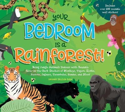 Your Bedroom is a Rainforest! - Hannah Sheldon-Dean