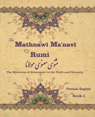 The Mathnawi Ma&#712;navi of Rumi, Book-1 - Jalal al-Din Rumi