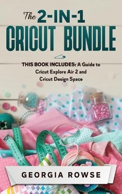 The 2-in-1 Cricut Bundle - Georgia Rowse