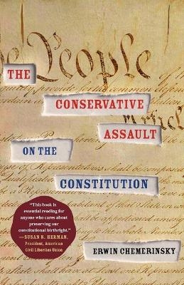 Conservative Assault on the Constitution - Erwin Chemerinsky