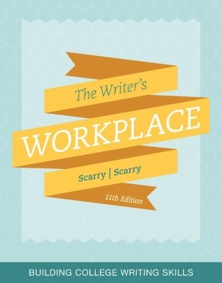 The Writer's Workplace (w/ MLA9E Update Card) - Sandra Scarry, John Scarry