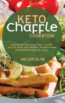 Keto Chaffle Cookbook - Megan Slim