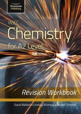 WJEC Chemistry for A2 Level - Revision Workbook - David Ballard, Lindsay Bromley, Rhodri Thomas