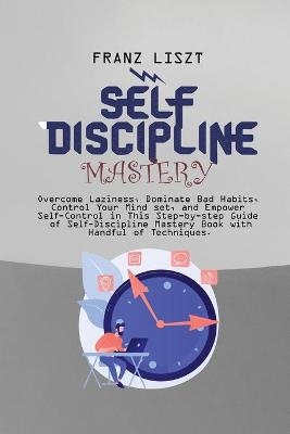 Self Discipline Mastery - Franz Liszt