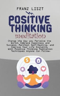 Positive Thinking Meditation - Franz Liszt