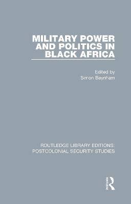 Military Power and Politics in Black Africa - 