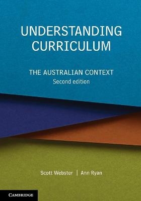 Understanding Curriculum - Scott Webster, Ann Ryan