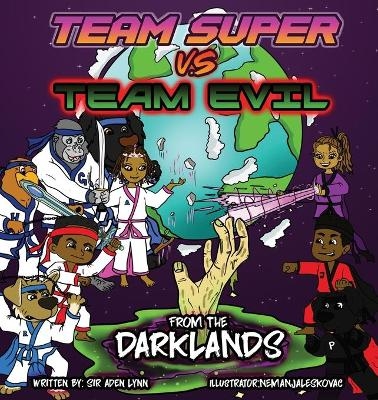 Team Super VS Team Evil (2)... From the Darklands - Aden Donaldson