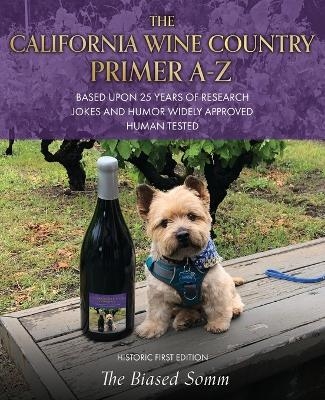 The California Wine Country Primer A-Z - The Biased Somm