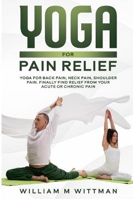 Yoga for Pain Relief - William M Wittmann