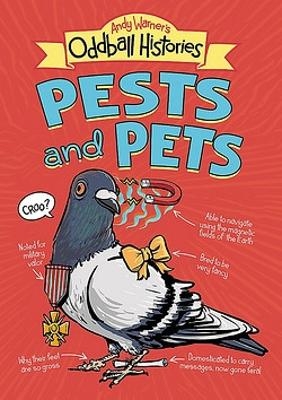 Andy Warner's Oddball Histories: Pests and Pets - Andy Warner