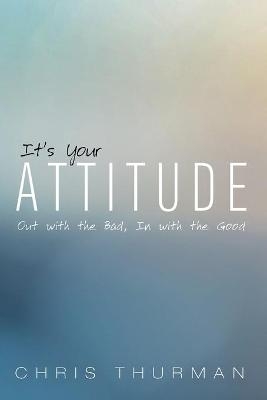 It's Your Attitude - Chris Thurman