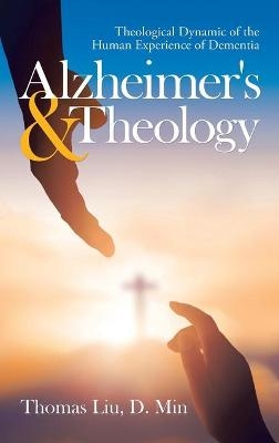 Alzheimer's & Theology - Thomas Liu D Min