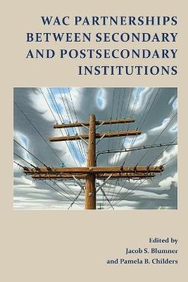 WAC Partnerships Between Secondary and Postsecondary Institutions - 