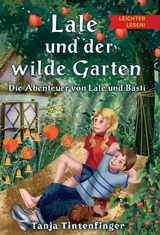 Lale und der wilde Garten - Leichter lesen - Tanja Tintenfinger