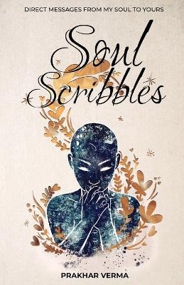 Soul Scribbles - Prakhar Verma