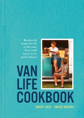 Van Life Cookbook - Danny Jack, Hailee Kukura