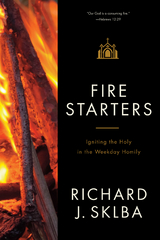 Fire Starters - Richard J. Sklba