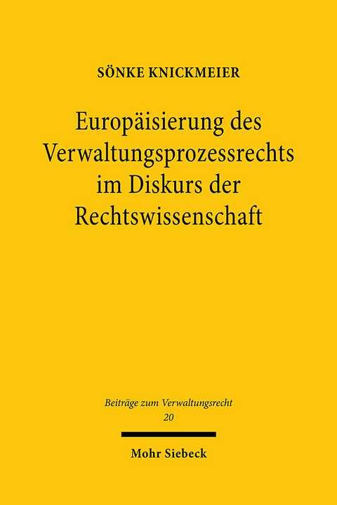 Europäisierung des Verwaltungsprozessrechts im Diskurs der Rechtswissenschaft - Sönke Knickmeier