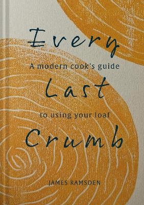 Every Last Crumb - James Ramsden