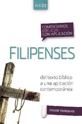 Comentario B�blico Con Aplicaci�n NVI Filipenses - Frank S Thielman