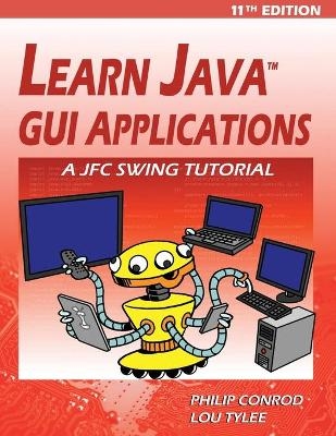 Learn Java GUI Applications - 11th Edition - Philip Conrod, Lou Tylee