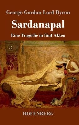 Sardanapal - George G. N. Lord Byron