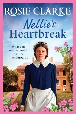 Nellie's Heartbreak - Rosie Clarke