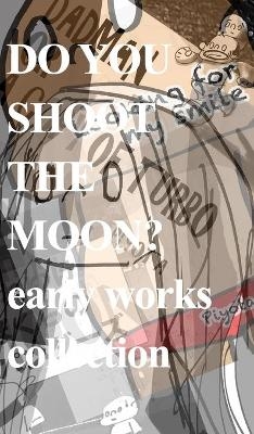 Do You Shoot the Moon? - Piyota Uduki