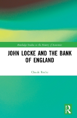 John Locke and the Bank of England - Claude Roche