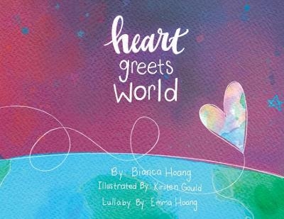 Heart Greets World - Bianca Hoang