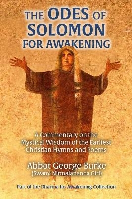 The Odes of Solomon for Awakening - Abbot G Burke (Swami Nirmalananda Giri)