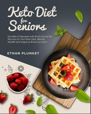 Keto Diet for Seniors - Ethan Plunket