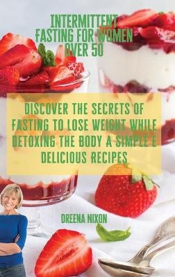 Intermittent Fasting for Women Over 50 - Dreena Nixon