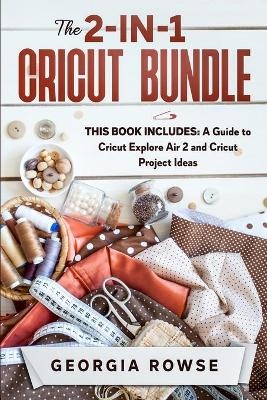 The 2-in-1 Cricut Bundle - Georgia Rowse