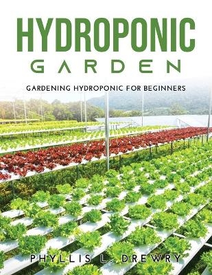 Hydroponic Garden -  Phyllis L Drewry
