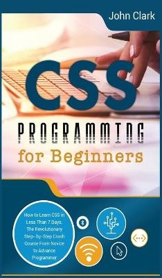 CSS Programming for Beginners - John Clark