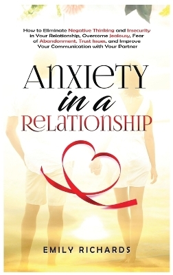 Anxiety in a Relationship - Emily Richards