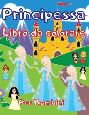 Principessa Libro da colorare Per Bambini - Zanna Connelly