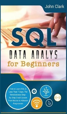 SQL Data Analysis for Beginners - John Clark