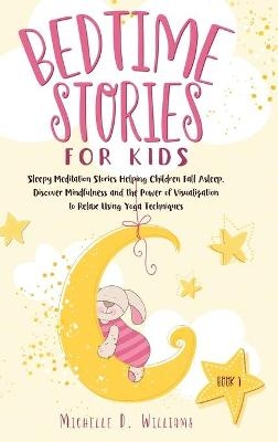 Bedtime Stories for Kids - Michelle D Williams