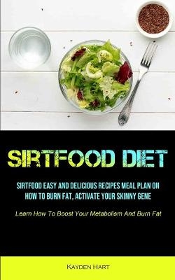 Sirtfood Diet - Kayden Hart