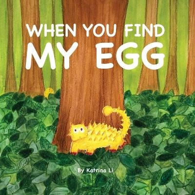 When you find my egg - Katrina Li