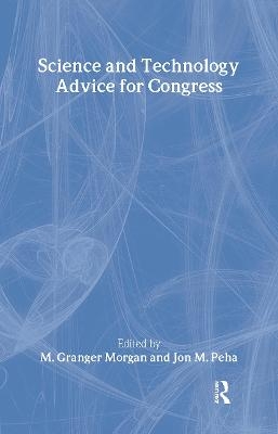 Science and Technology Advice for Congress - M. Granger Morgan, Jon M. Peha