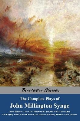 The Complete Plays of John Millington Synge - John Millington Synge