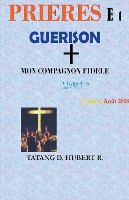 Prières ET Guérison - Tatang D Hubert R