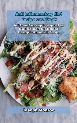 Anti inflammatory diet recipe cookbook - Joseph Monroe