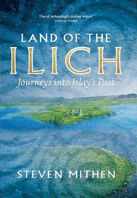 Land of the Ilich - Steven Mithen