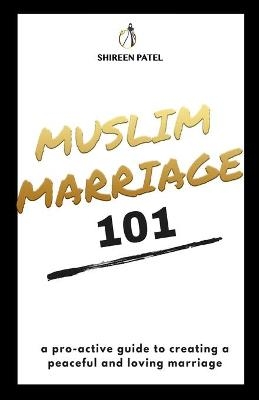 Muslim Marriage 101 - Shireen Patel