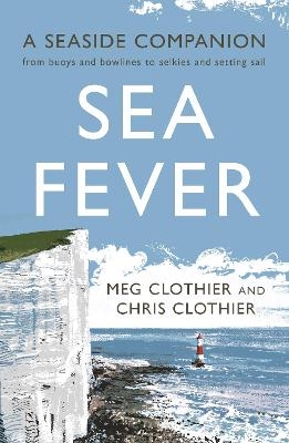 Sea Fever - Meg Clothier, Chris Clothier